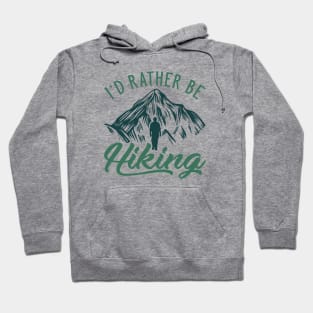 I’d Rather Be Hiking Hoodie